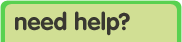 need help?